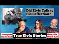 Did Elvis Talk to His Reflection?