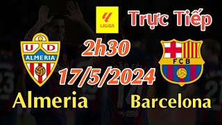 ALMERIA VS BARCELONA LIVE BETTING - May 17, 2024 LA LIGA 2023/24