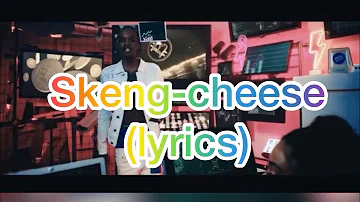 Skeng-cheese (lyrics)