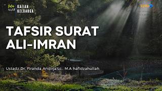 Tafsir of Surah Ali 'Imran - Ustadz Dr. Firanda Andirja, M.A.