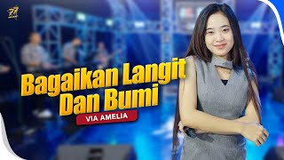 VIA AMELIA - BAGAIKAN LANGIT DAN BUMI | Feat. OM SERA