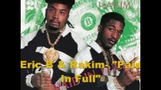 Eric B. & Rakim - Paid In Full   Lyrics (1987)