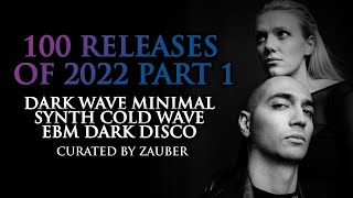 100 RELEASES OF 2022 Part 1 | Darkwave • Minimal • Synth Pop • EBM | DESOLATE DISCOTHEQUE #30