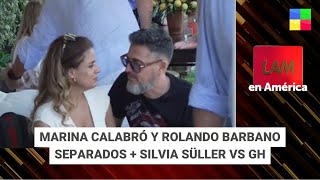 Marina Calabró y Rolando Barbano separados +- Silvia Süller - #LAM | Programa completo (26/04/24)
