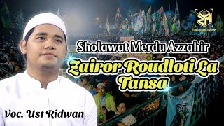 Sholawat Merdu | Zairor Roudloti La Tansa Versi Azzahir Terbaru 2024