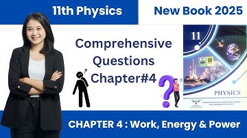 Unit 4 Work Energy and Power Exercise Comprehensive Questions | 11Th Class Physics New Book