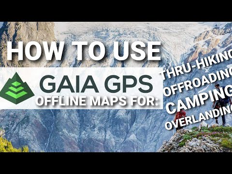 How to Use Gaia GPS: Thru-Hike / Camp / Offroad Anywhere on Earth (Offline Maps Tutorial)