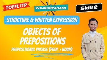 Belajar TOEFL structure: Object of prepositions (Skill 2)