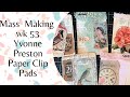 Mass Making - Yvonne Preston Paper Clip Pads  - Tina’s Weekly Workshop 53 - Use Up Scraps