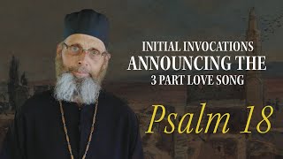The Beauty of the Psalms: Psalm 18 - Initial Invocations Announcing the 3 Part Love Song