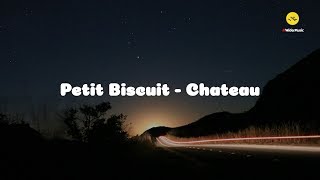 Petit Biscuit - Chateau
