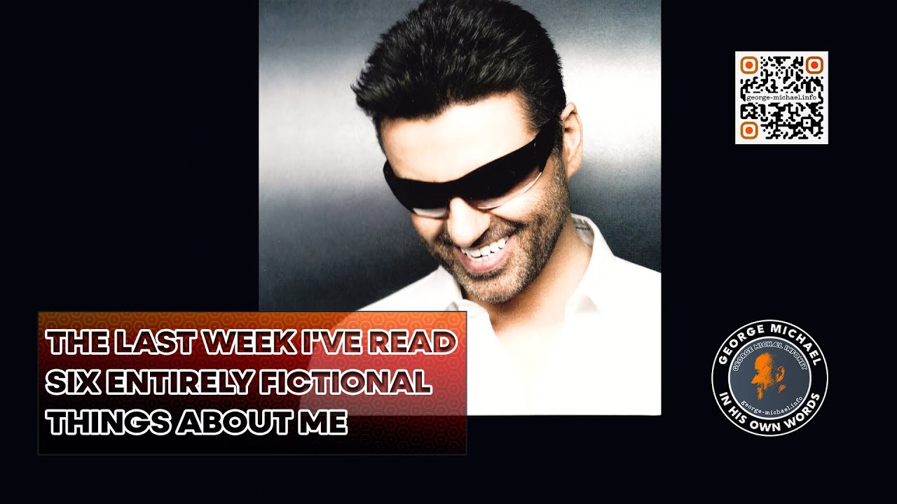 Let’s talk about the press | George Michael in his own words | 2006