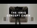 [IONIQ x Wired] IONIQ Concept Cabin