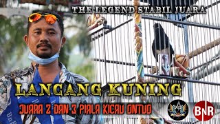 THE LEGEND LK BERGETAR DI BNR PIALA KICAU ONTUO HANTAM JUARA 2 DAN 3