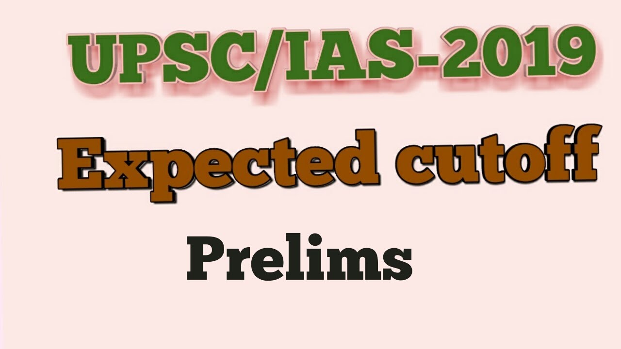 UPSC/CSE-2019 prelims Expected cutoff