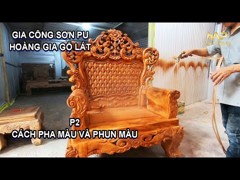 Bảng Màu Sơn Pu Gỗ - Nghề sơn PU:Gia công sơn PU bộ Hoàng Gia gỗ Lát| P2| kỹ thuật pha màu,sơn màu