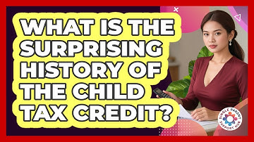 What Is The Surprising History Of The Child Tax Credit? - Single Parent Support Hub