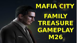 Family Treasure Gameplay M26 - Mafia City