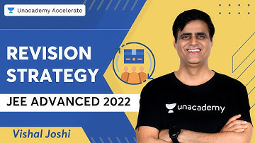 Revision Strategy for JEE ADVANCED 2022 | Vishal Joshi | Accelerate
