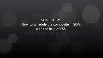 Oracle SOA Suite 12C How to Schedule A Composite in SOA with the Help of ESS