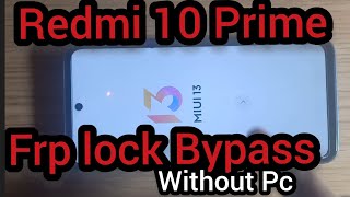 Redmi 10 prime /10/9/9power Frp lock Bypass/ Gmail lock bypass in 2023 without Pc