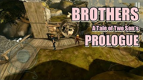 BROTHERS: A TALE OF TWO SONS - PROLOGUE (ANDROID & iOS GAMEPLAY)