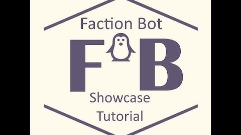 FactionBot Showcase / Tutorial
