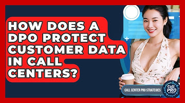 How Does A DPO Protect Customer Data In Call Centers? - Call Center Pro Strategies