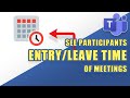 See Participants' ENTRY & LEAVE Time for a TEAMS Meeting (Timestamp)