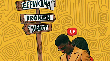 Kofi Kinaata - Effiakuma Broken Heart (Audio Slide)