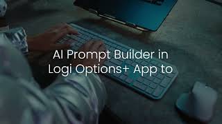 How to get instant access to prompts with your MX Keys S and Logi AI Prompt Builder in Options+