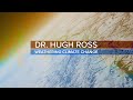 Weathering Climate Change + Q&A - Dr. Hugh Ross