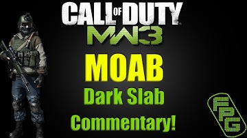 Getting back into the game w Dark Slab | MW3 MOAB Gameplay and Commentary