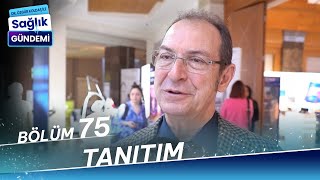 Dr. Özgür Koldaş ile Sağlık Gündemi - 75. Bölüm Tanıtım