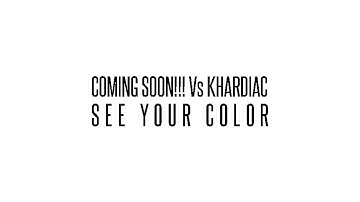 Coming Soon!!! vs. Khardiac - See Your Color (Official Audio)