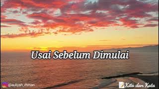Musikalisasi Puisi : Usai Sebelum Dimulai dari ( Kita dan Kata)