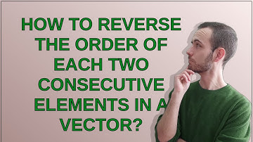 How to reverse the order of each two consecutive elements in a vector?