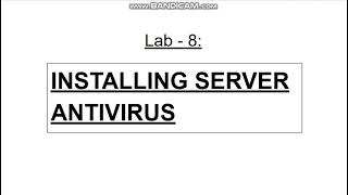 U7 (C&D) Lab 8 - Installing Server Antivirus
