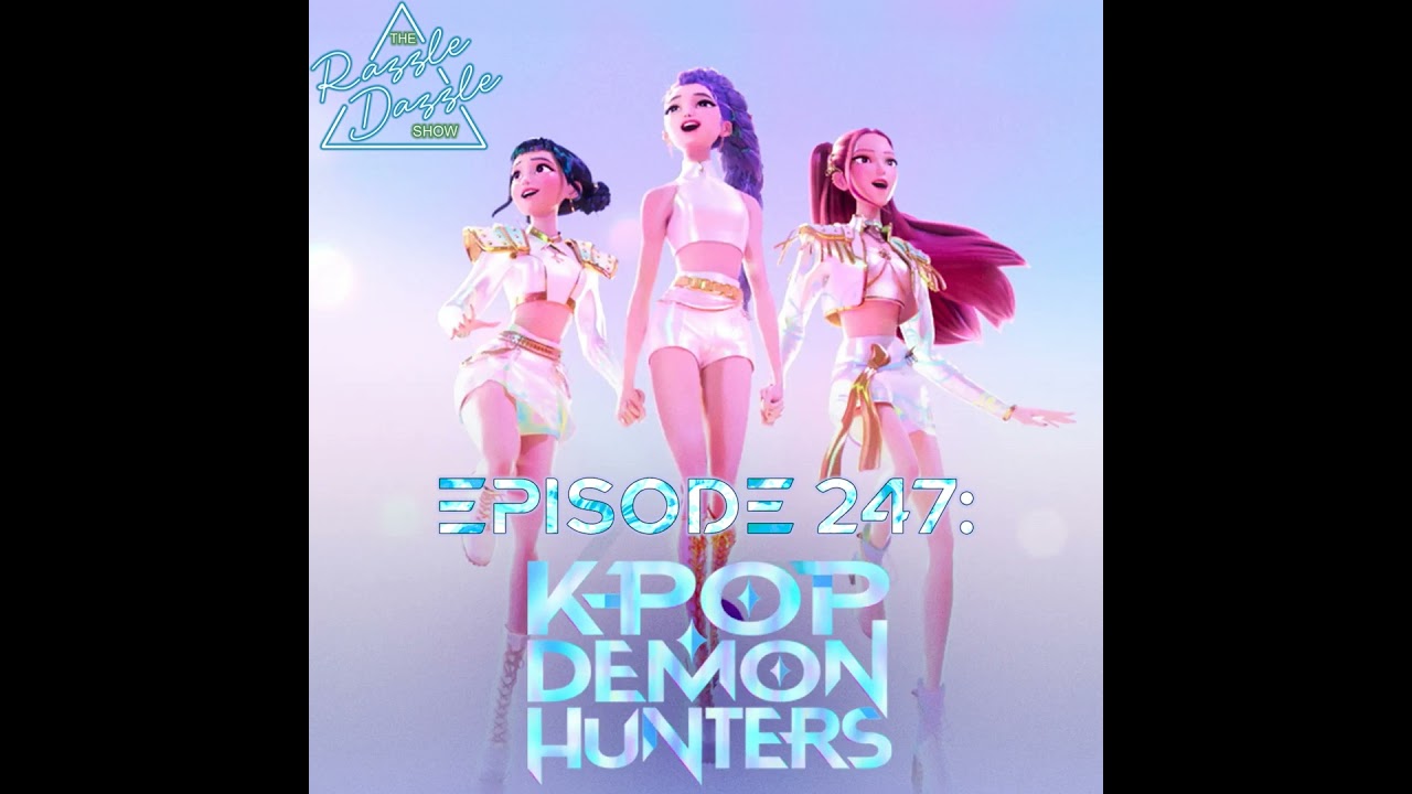 Episode 247: K-Pop Demon Hunters