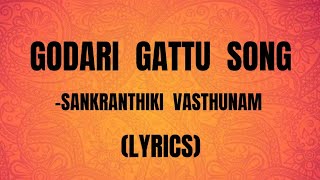 GODARI GATTU SONG LYRICAL | Sankranthiki Vasthunam | Venkatesh, Aishwarya | Anil Ravipudi | Bheems C