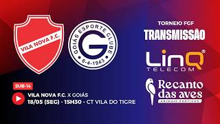 VILA NOVA X GOIÁS | AO VIVO | SEMIFINAL | TORNEIO FGF SUB-14