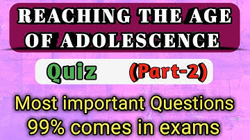 Part- 2 | Reaching the Age of Adolescence | Class- 8th | Science Quiz | CBSE