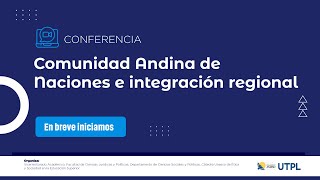 EN VIVO | Conferencia: Comunidad Andina de Naciones e Integración Regional