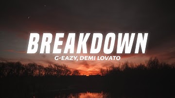 G-Eazy - Breakdown (Lyrics) ft. Demi Lovato
