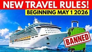 CRUISE TRAVEL ALERT: 9 New Rules, Changes & Bans Starting May 2026