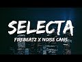 Firebeatz X Noise Cans Selecta Lyrics mp3