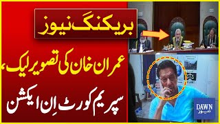 عمران خان کی تصویر لیک،سپریم کورٹ ان ایکشن