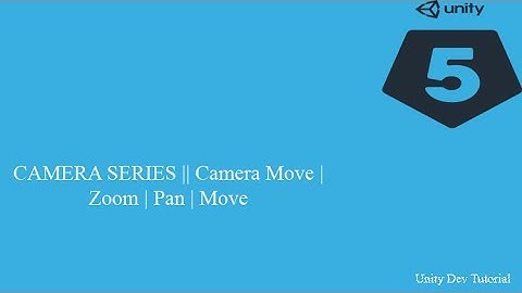 Camera | Pan|  Zoom | Move