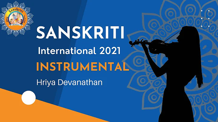 Sanskriti International 2021 | Musical Instrument | Hriya Devanathan