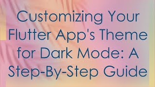 Famous Customizing Your Flutter App's Theme for Dark Mode: A Step-By-Step Guide Net Worth